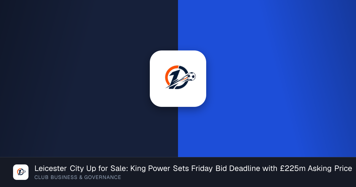 Leicester City Up for Sale: King Power Sets Friday Bid Deadline ...
