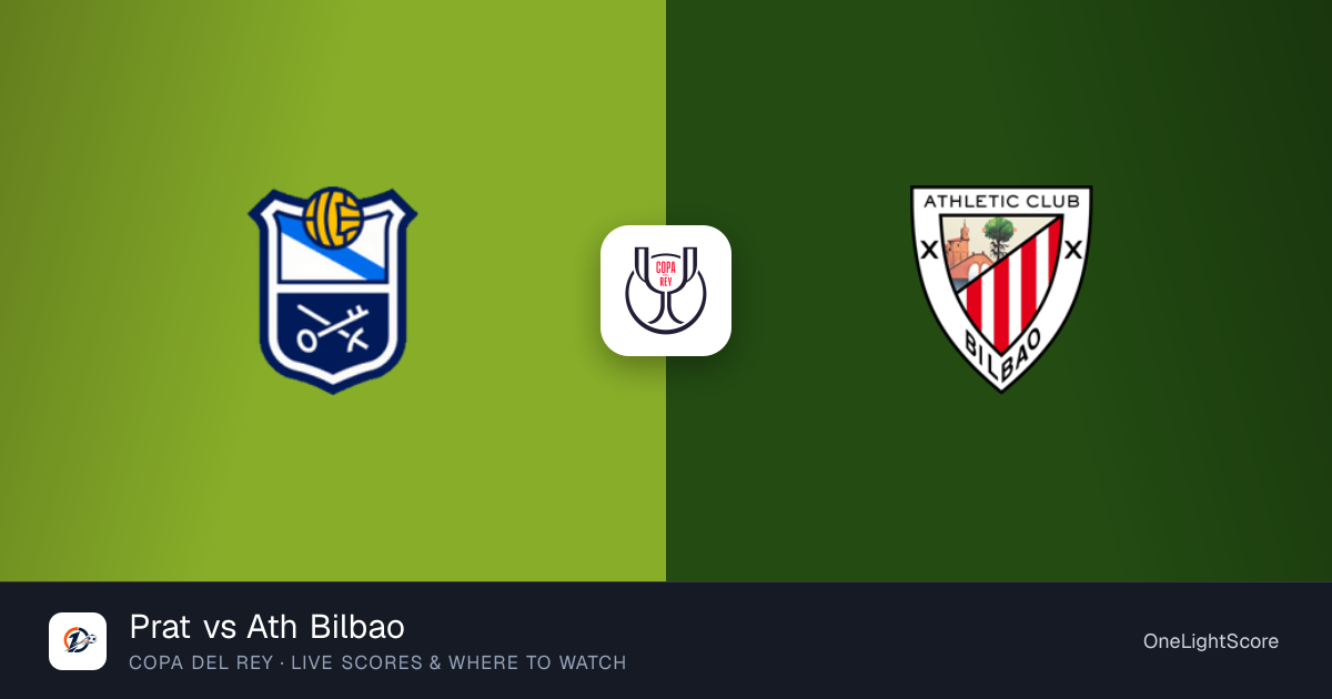 Prat vs Ath Bilbao — live score, TV channel & where to watch ...