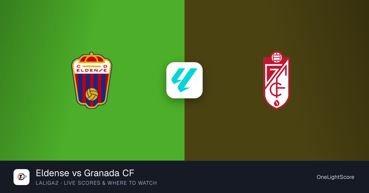 Eldense vs Granada CF — live score, TV channel & where to watch ...