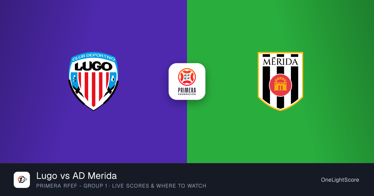 Lugo vs AD Merida — live score, TV channel & where to watch — OneLightScore
