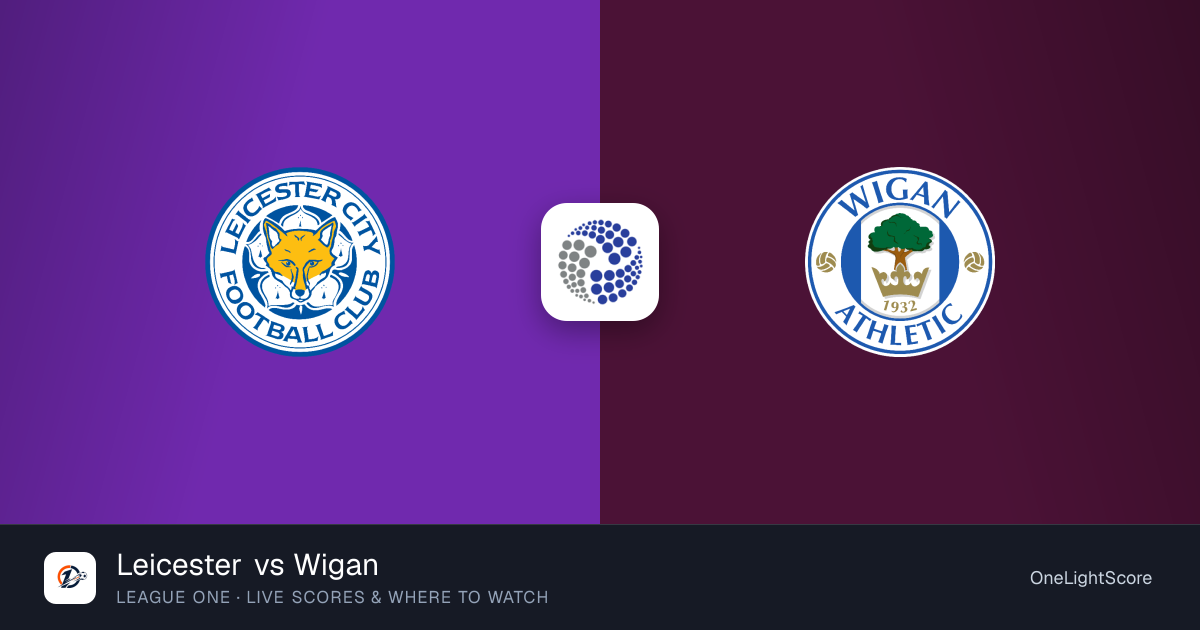 Leicester vs Wigan live score, updates and where to watch