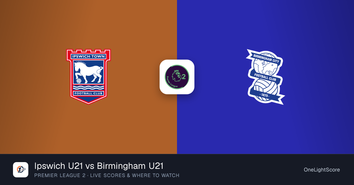 Ipswich U21 vs Birmingham U21: kick-off time, TV channel and live stream