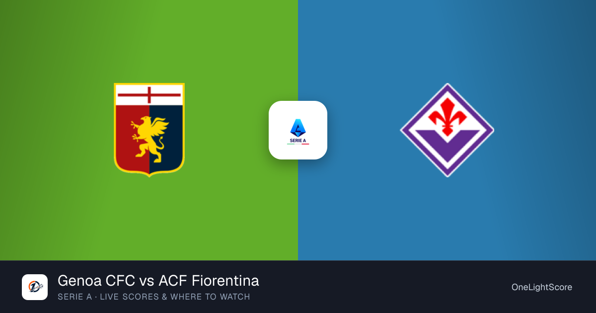 Genoa CFC vs ACF Fiorentina — live score, TV channel & where to watch ...