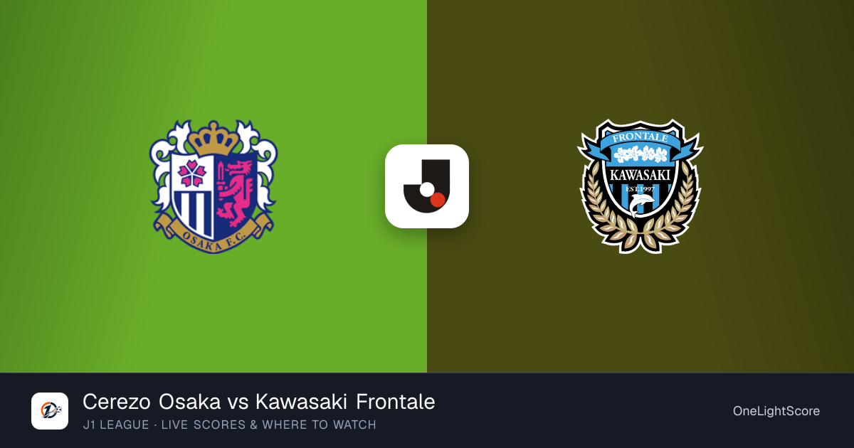 Cerezo Osaka vs Kawasaki Frontale live score, updates and where to watch